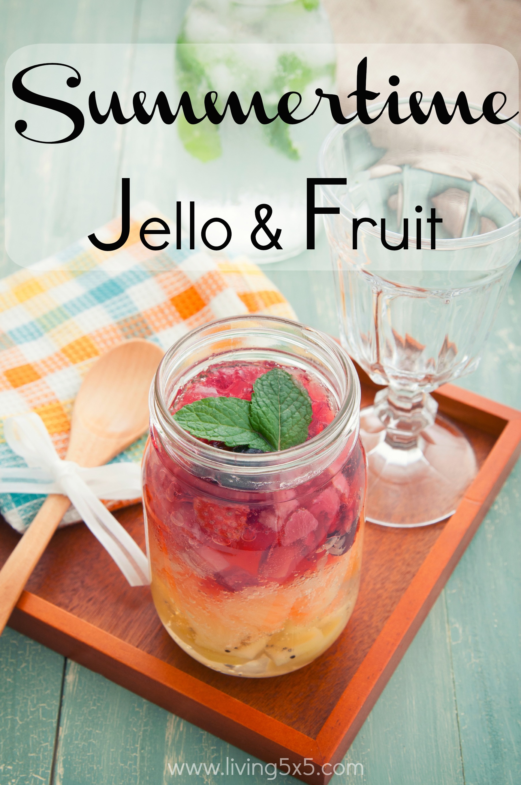 Eating Healthy - summer time jello and fruit is one of my favorite desserts. It's sugar free, light, and will cool you down when it's hot outside!