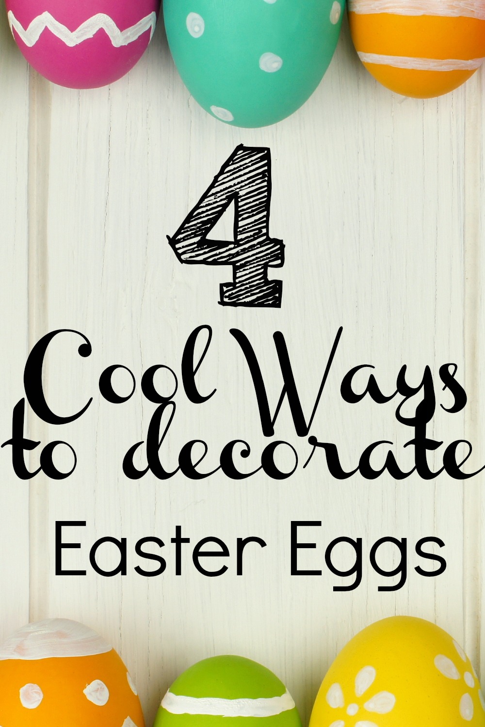 How will you decorate your Easter Eggs this year? I wanted to share 4 cool ways to decorate Easter eggs that can inspire your own creations.